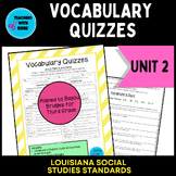 Unit 2: Vocabulary Quizzes-Aligned to Louisiana State Soci