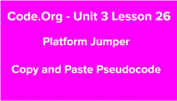 Preview of Unit 3 – Les 26 copy and paste Pseudocode - Platform Jumper