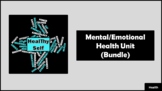 Unit 3: Mental/Emotional Health Complete Unit (Bundle)