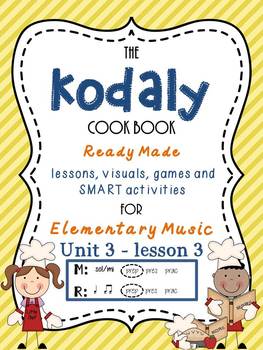 Preview of Unit 3- lesson 3 Kodaly Cookbook {sol mi prep}{ ta ti-ti prep} Elementary Music