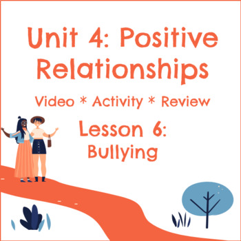 Preview of Unit 4: Lesson 6 Bullying/Cyberbullying Video/Activity/Review