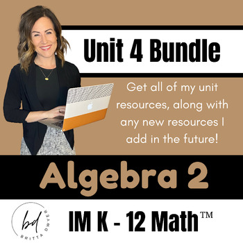 Preview of Unit 4 Resource Bundle | Algebra 2 | IM K-12 MathTM