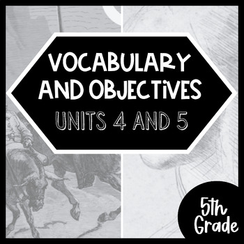 Preview of 5th Grade- Unit 4 and 5- CKLA Vocabulary and Objective Bundle