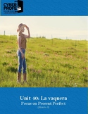 Unit 40 - La vaquera (focus on Spanish Present Perfect)