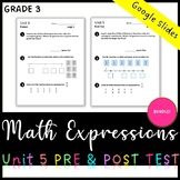 Unit 5 Math Expressions Pre and Post Test BUNDLE (Grade 3)