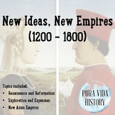 Unit 5 New Ideas, New Empires (1200 - 1800)