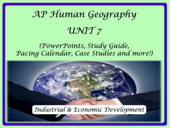 Preview of Unit 7 AP Human Geography Bundle (Industrial and Economic Development)