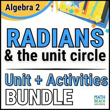 Preview of Radians and the Unit Circle - Unit and Activities - Algebra 2 Curriculum