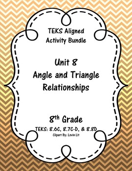 Unit 8 Angle And Triangle Relationships Activities 8th Grade Math Teks