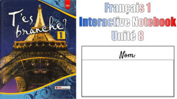 Preview of Unité 8 Interactive Notebook - T'es Branché
