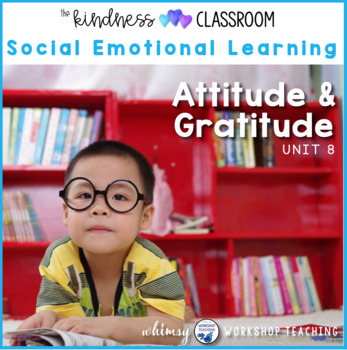 Preview of Unit 8 Showing Gratitude, Positive Attitude, Optimism Social Skills + Character