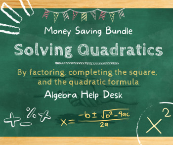 Preview of Unit 8: Solving Quadratics w/ Factoring, Completing the Square, & Formula