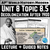 Unit 8 Topic 8.5 Decolonization After 1900 Lecture and Gui