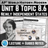 Unit 8 Topic 8.6 Newly Independent States Lecture and Guid