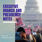 Unit Four: Executive Branch and The Many Jobs of the Presi