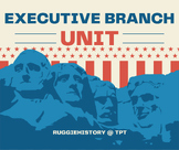 Unit Four: The Executive Branch - Bundle