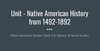 Preview of Unit - Native American History from 1492-1892