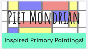 Preview of Unit Plan: Piet Mondrian Inspired Paintings