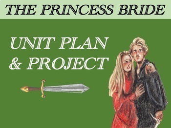 Preview of The Princess Bride by William Goldman – Unit Plan & Final Assessment / Project