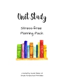 Unit Study Stress-free Planning Pack