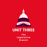Unit Three: Legislative Branch - Bundle