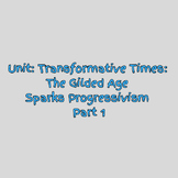 Unit: Transformative Times: The Gilded Age Sparks Progress