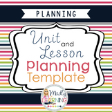 Unit and Lesson Planning Template *NOW EDITABLE*