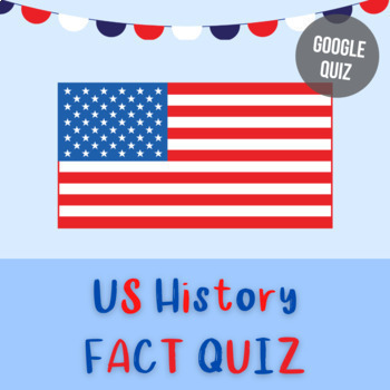 Preview of United States History Fun Fact Quiz | USA Trivia Facts EASY | Google Forms