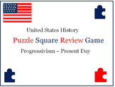U.S. History Puzzle Squares (Progressivism - Present Day) 