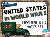 United States in World War I PowerPoint and Notes Set (WWI, WW1)