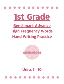 Preview of Units 1-10 Benchmark Advance High Frequency Words Handwriting Practice *1st*