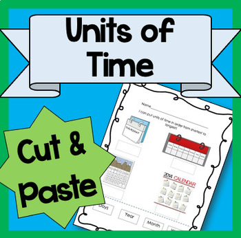 Preview of Units of Time Cut & Paste Worksheet- Day, Week, Month, Year!