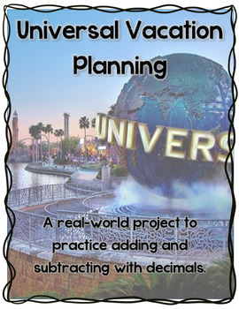 Preview of Universal Studios Vacation Planning (Adding and Subtracting Decimals)