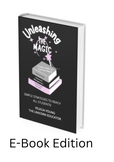 Unleashing the Magic E-Book