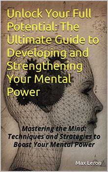 Preview of Unlock Your Full Potential: The Ultimate Guide to Developing and Strengthening