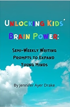Preview of Unlocking Kids' Brain Power: Semi-Weekly Writing Prompts to Expand Young Minds