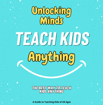 Preview of Unlocking Minds: A Guide to Teaching Kids of All Ages anything