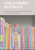 Unlocking Phonics: A Parent's Guide to Teaching and Nurtur