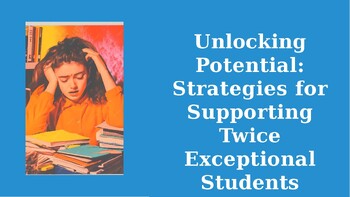 Preview of Unlocking Potential: Strategies for Supporting Twice Exceptional (2E) Students