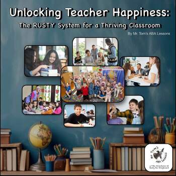 Preview of Unlocking Teacher Happiness: Rusty System Guide