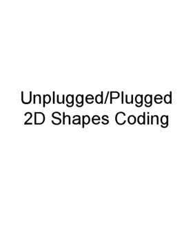 Preview of Unplugged/Plugged 2D Shapes Coding