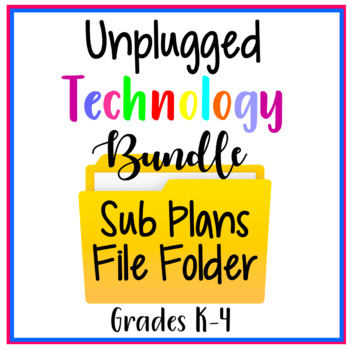 Preview of Unplugged Technology Sub Plans File Folder Bundle