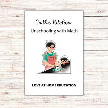 Preview of Unschooling with Math: In the Kitchen (Unit 2 of 4) | Elementary Math