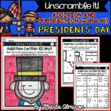 Unscramble it! {PRESIDENTS' DAY} {Addition and Subtraction