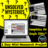 Unsolved Mysteries | 1 Day Mini-Research Project Google Sl