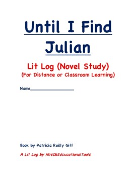 Preview of Until I Find Julian Lit Log (Novel Study) (For Distance or Classroom Learning)