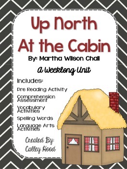 Preview of Up North at the Cabin By:  Marsha Wilson Chall  A Weeklong Unit