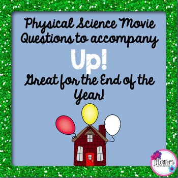 Preview of Physical Science Movie Questions to accompany Up! End of Year Activity!