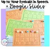 Up To Your Eyeballs in Speech + Google Slides for Speech Therapy