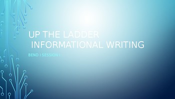 Preview of Up the ladder informational power point slides bend 1 sessions 1-8